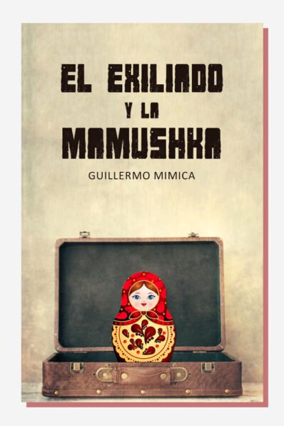 El exiliado y la Mamushka
