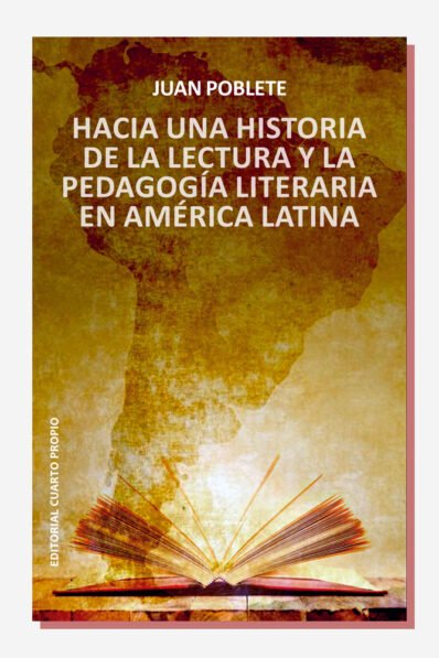 Hacia una historia de la lectura y la pedagogía literaria en América Latina