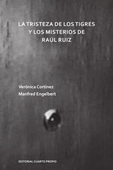 LA TRISTEZA DE LOS TIGRES Y EL MISTERIO DE RAÚL RUIZ
