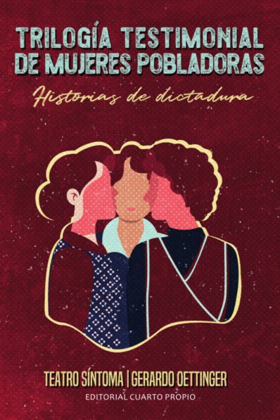 TRILOGÍA TESTIMONIAL DE MUJERES POBLADORAS