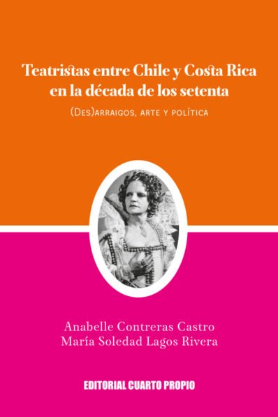 TEATRISTAS ENTRE CHILE Y COSTA RICA EN LA DÉCADA DE LOS SETENTA