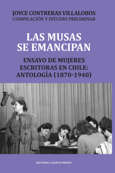 LAS MUSAS SE EMANCIPAN. ENSAYO DE MUJERES ESCRITORAS EN CHILE: ANTOLOGÍA (1870-1940)