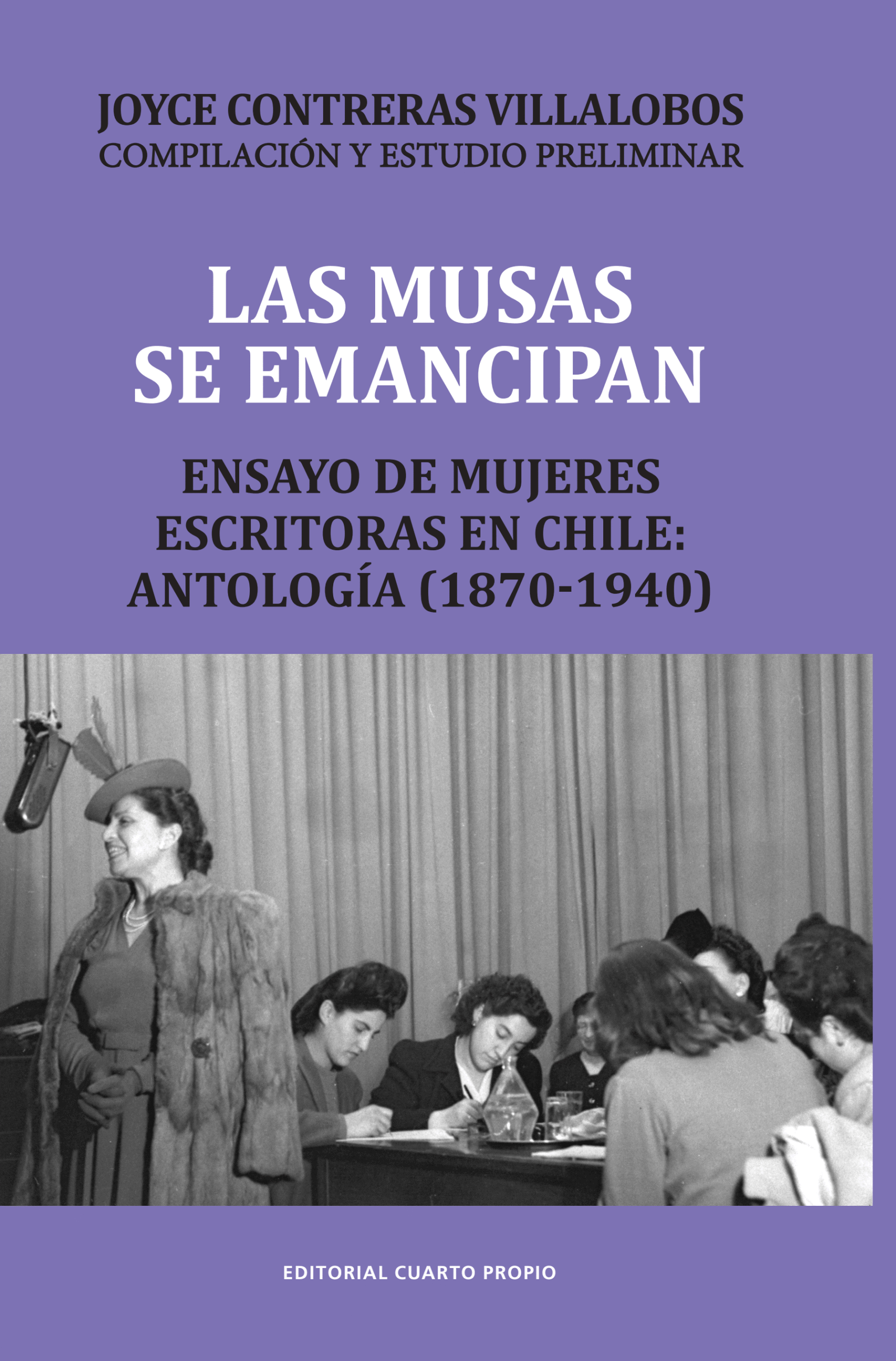 LAS MUSAS SE EMANCIPAN. ENSAYO DE MUJERES ESCRITORAS EN CHILE: ANTOLOGÍA (1870-1940)