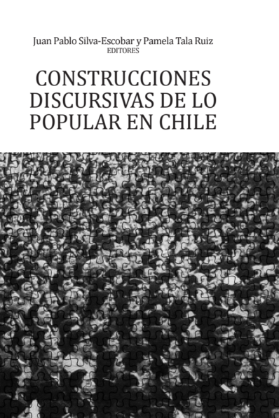 CONSTRUCCIONES DISCURSIVAS DE LO POPULAR EN CHILE