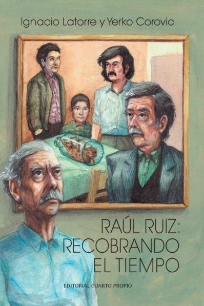 RAÚL RUIZ: RECOBRANDO EL TIEMPO